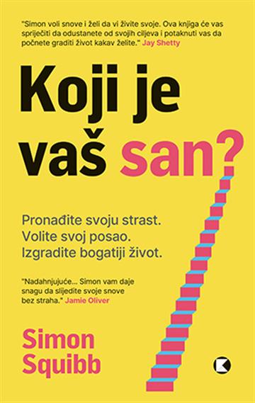 Knjiga Koji je vaš san autora Simon Squibb izdana 2025 kao meki uvez dostupna u Knjižari Znanje.