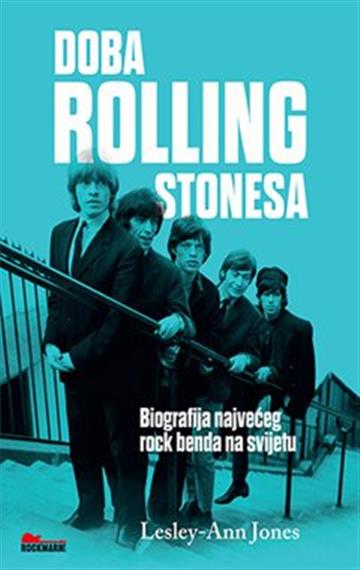 Knjiga Doba Rolling Stonesa autora Lesley-Ann Jones izdana 2022 kao meki uvez dostupna u Knjižari Znanje.
