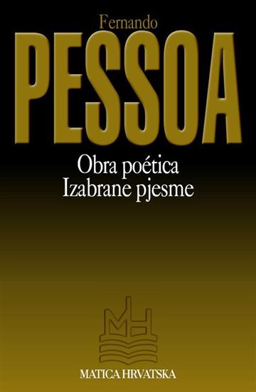 Knjiga Izabrane pjesme = Obra poética autora Fernando Pessoa izdana 2007 kao meki uvez dostupna u Knjižari Znanje.