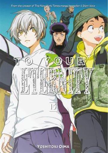 Knjiga To Your Eternity, vol. 15 autora Yoshitoki Oima izdana 2021 kao meki uvez dostupna u Knjižari Znanje.