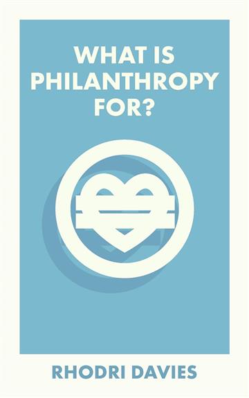 Knjiga What Is Philanthropy For? autora Rhodri Davies izdana 2023 kao meki dostupna u Knjižari Znanje.