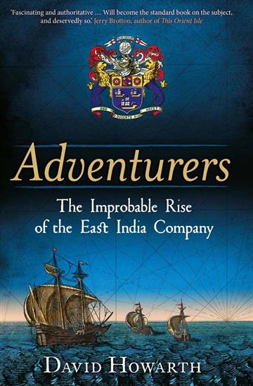 Knjiga Adventurers: Improbable Rise of East Ind autora David Howarth izdana 2023 kao tvrdi uvez dostupna u Knjižari Znanje.