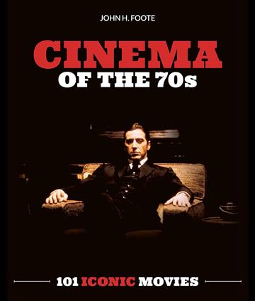 Knjiga Cinema of the 70s autora John H Foote izdana 2023 kao meki uvez dostupna u Knjižari Znanje.