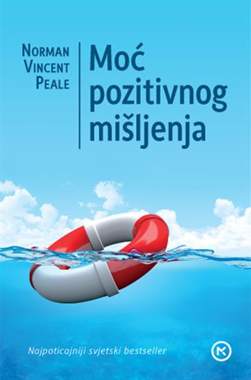 Knjiga Moć pozitivnog mišljenja autora Norman Vincent Peale izdana 2019 kao meki uvez dostupna u Knjižari Znanje.