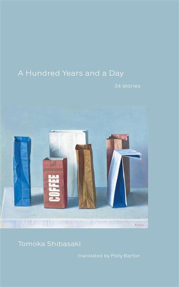 Knjiga Hundred Years and a Day autora Tomoka Shibasaki izdana 2025 kao meki uvez dostupna u Knjižari Znanje.