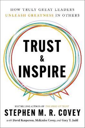 Knjiga Trust & Inspire autora Stephen M. R. Covey izdana 2022 kao meki uvez dostupna u Knjižari Znanje.