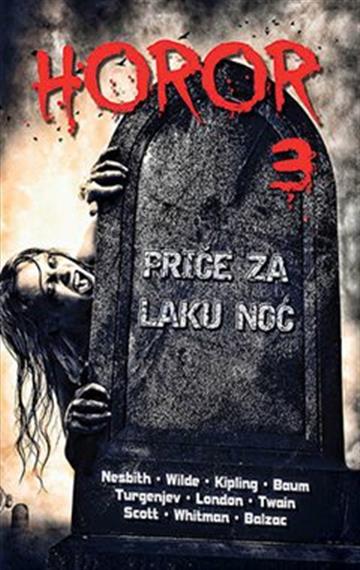 Knjiga Horor – Priče za laku noć 3 autora Tomislav Matković, urednik izdana 2012 kao meki uvez dostupna u Knjižari Znanje.