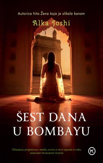 Knjiga Šest dana u Bombayu autora Alka Joshi izdana 2025 kao tvrdi uvez dostupna u Knjižari Znanje.