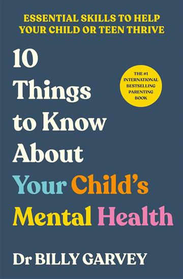 Knjiga 10 Things to Know About Your Child's Mental Health autora Billy Garvey izdana 2026 kao meki uvez dostupna u Knjižari Znanje.