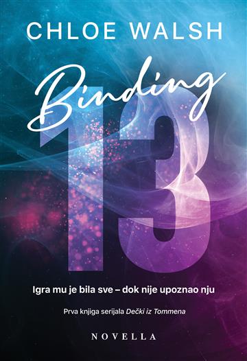 Knjiga Binding 13 autora Chloe Walsh izdana 2026 kao meki uvez dostupna u Knjižari Znanje.