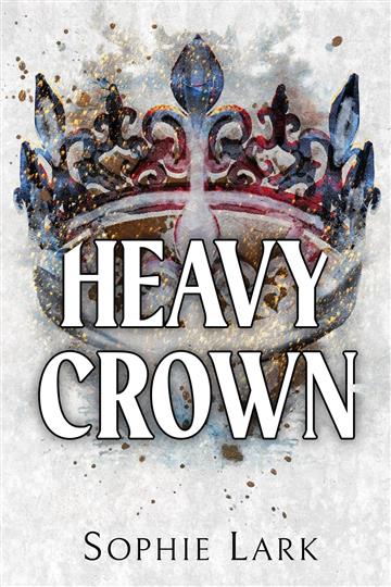 Knjiga Heavy Crown (Brutal Birthright Book 6)  autora Sophie Lark izdana 2024 kao meki uvez dostupna u Knjižari Znanje.