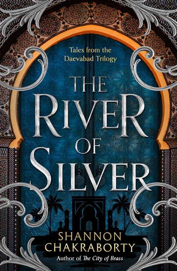 Knjiga River of Silver autora S. A. Chakraborty izdana 2022 kao meki uvez dostupna u Knjižari Znanje.