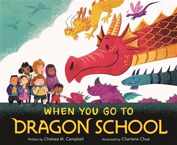 Knjiga When You Go to Dragon School autora Chelsea M. Campbell izdana 2025 kao tvrdi uvez dostupna u Knjižari Znanje.