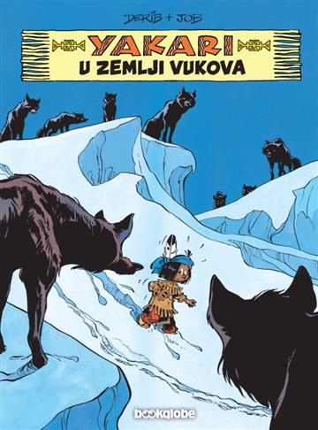 Knjiga Yakari u zemlji vukova autora Derib (Claude de Ribaupierre) izdana 2023 kao tvrdi uvez dostupna u Knjižari Znanje.