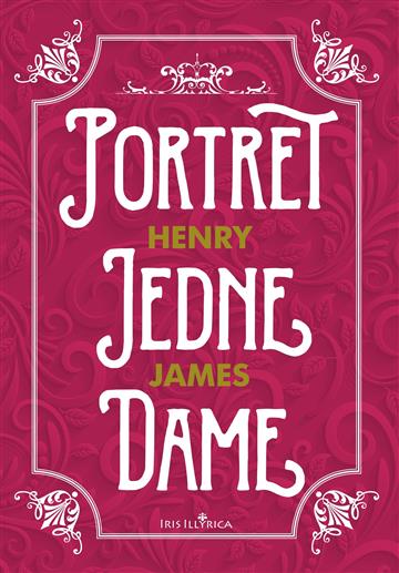 Knjiga Portret jedne dame autora Henry James izdana 2022 kao tvrdi uvez dostupna u Knjižari Znanje.