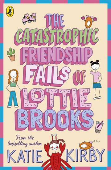 Knjiga Catastrophic Friendship Fails of Lottie Brooks autora Katie Kirby izdana 2022 kao meki uvez dostupna u Knjižari Znanje.