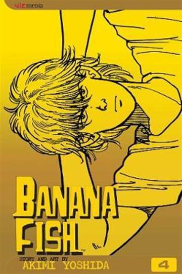 Knjiga Banana Fish, vol. 04 autora Akimi Yoshida izdana 2004 kao meki uvez dostupna u Knjižari Znanje.