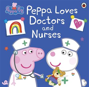 Knjiga Peppa Pig: Peppa Loves Doctors and Nurses autora Peppa Pig izdana 2020 kao meki uvez dostupna u Knjižari Znanje.