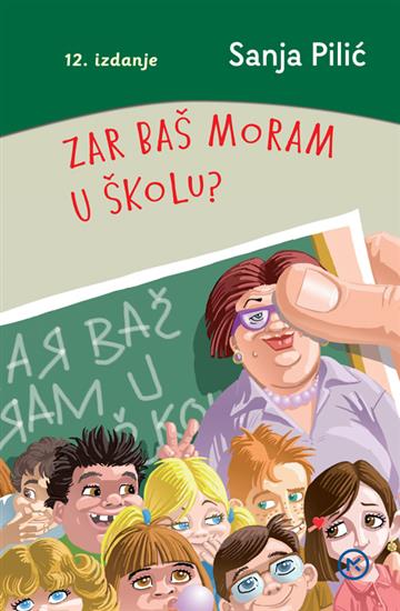 Knjiga Zar baš moram u školu? autora Sanja Pilić izdana 2024 kao tvrdi uvez dostupna u Knjižari Znanje.
