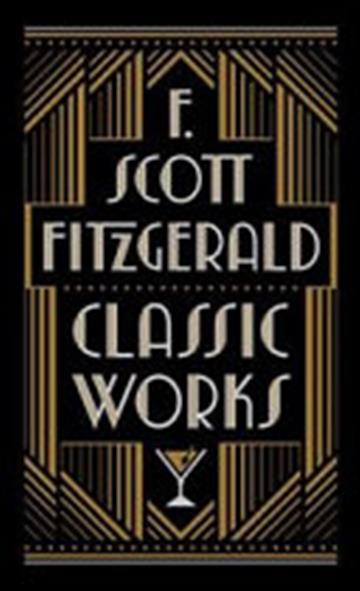 Knjiga The Classic Works of F. Scott Fitzgerald autora F. Scott Fitzgerald izdana 2018 kao tvrdi uvez dostupna u Knjižari Znanje.