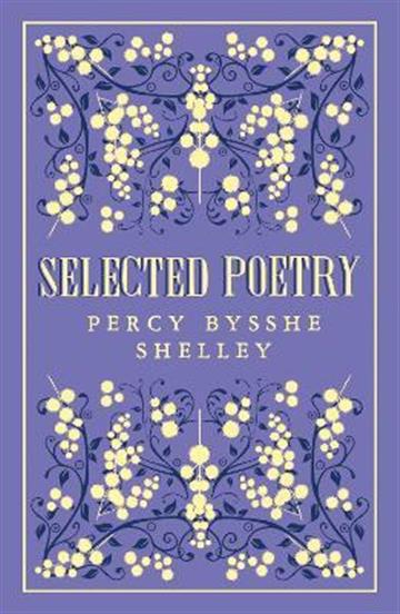 Knjiga Selected Poems autora Percy Bysshe Shelley izdana 2022 kao meki uvez dostupna u Knjižari Znanje.