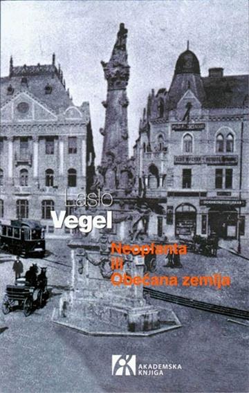 Knjiga Neoplanta ili obećana zemlja autora László Végel izdana 2019 kao tvrdi uvez dostupna u Knjižari Znanje.