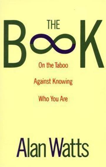 Knjiga The Book autora Alan Watts izdana 1989 kao meki uvez dostupna u Knjižari Znanje.