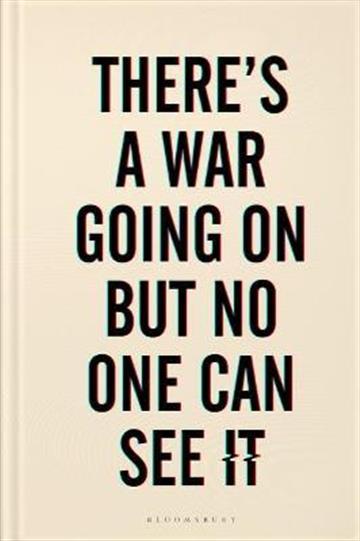 Knjiga There's a War Going On But No One Can See It autora Huib Modderkolk izdana 2021 kao meki uvez dostupna u Knjižari Znanje.