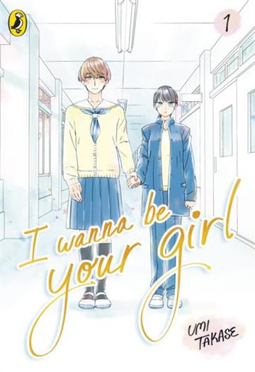 Knjiga I Wanna Be Your Girl, vol. 01 autora Umi Takase izdana 2025 kao meki uvez dostupna u Knjižari Znanje.