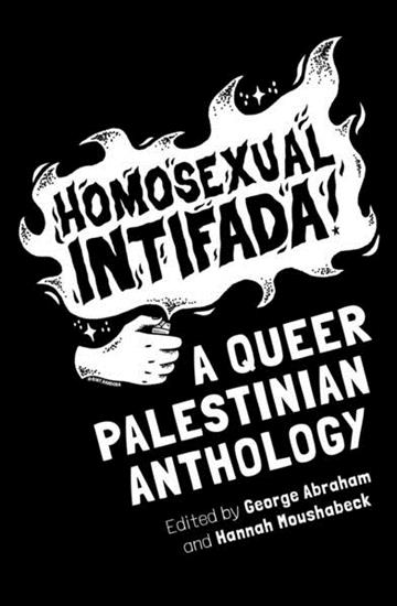 Knjiga Homosexual Intifada: Queer Palestinian Anthology autora Various Authors izdana 2026 kao meki uvez dostupna u Knjižari Znanje.