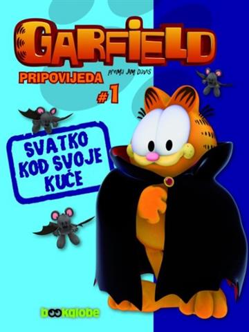 Knjiga Garfield pripovijeda 1 - Svatko kod kuće svoje autora Jim Davis izdana 2012 kao tvrdi uvez dostupna u Knjižari Znanje.