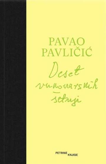 Knjiga Deset vukovarskih šetnji autora Pavao Pavličić izdana 2023 kao Tvrdi uvez dostupna u Knjižari Znanje.