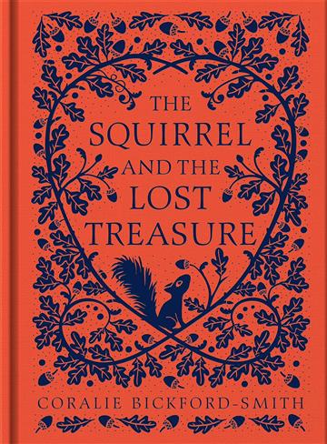 Knjiga Squirrel and the Lost Treasure autora Coralie Bickfod-Smit izdana 2023 kao tvrdi uvez dostupna u Knjižari Znanje.