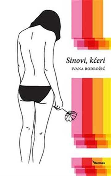 Knjiga Sinovi, kćeri autora Ivana Bodrožić izdana 2021 kao meki uvez dostupna u Knjižari Znanje.