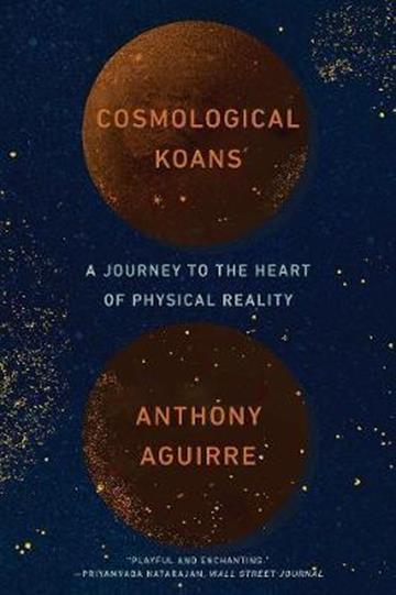 Knjiga Cosmological Koans autora Anthony Aguirre izdana 2020 kao meki uvez dostupna u Knjižari Znanje.