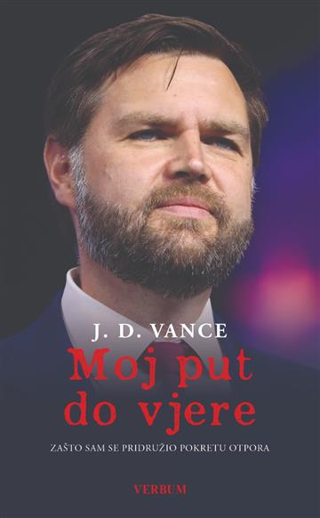 Knjiga Moj put do vjere autora J. D. Vance izdana 2025 kao meki uvez dostupna u Knjižari Znanje.