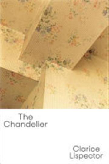 Knjiga The Chandelier autora Clarice Lispector izdana 2018 kao tvrdi uvez dostupna u Knjižari Znanje.