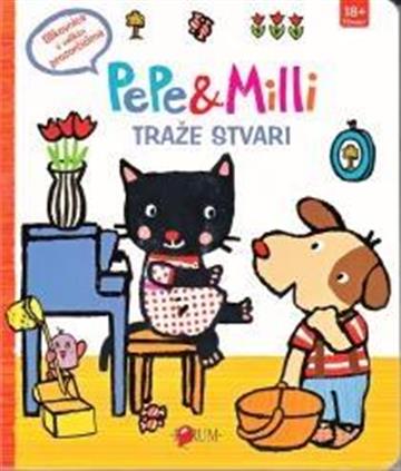 Knjiga Pepe i Milli traže stvari autora Grupa autora izdana 2016 kao tvrdi uvez dostupna u Knjižari Znanje.
