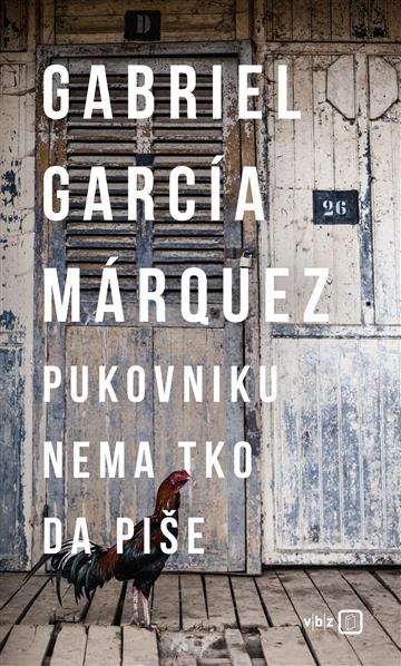 Knjiga Pukovniku nema tko da piše autora Gabriel García Márquez izdana 2018 kao tvrdi uvez dostupna u Knjižari Znanje.