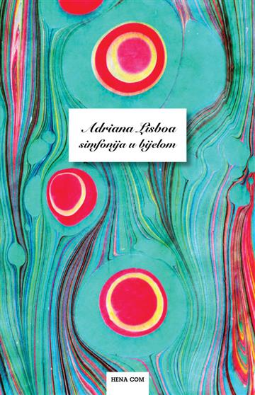 Knjiga Simfonija u bijelom autora Adriana Lisboa izdana 2016 kao meki uvez dostupna u Knjižari Znanje.