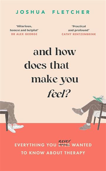 Knjiga And How Does That Make You Feel? autora Joshua Fletcher izdana 2024 kao meki uvez dostupna u Knjižari Znanje.