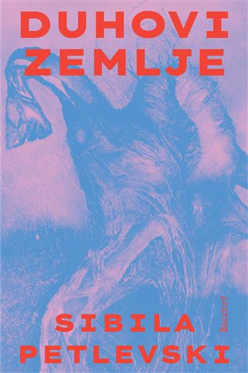 Knjiga Duhovi zemlje autora Sibila Petlevski izdana 2026 kao tvrdi uvez dostupna u Knjižari Znanje.