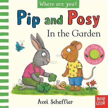 Knjiga Pip and Posy: In the Garden (Where Are You?) autora Axel Scheffler izdana 2023 kao tvrdi uvez dostupna u Knjižari Znanje.