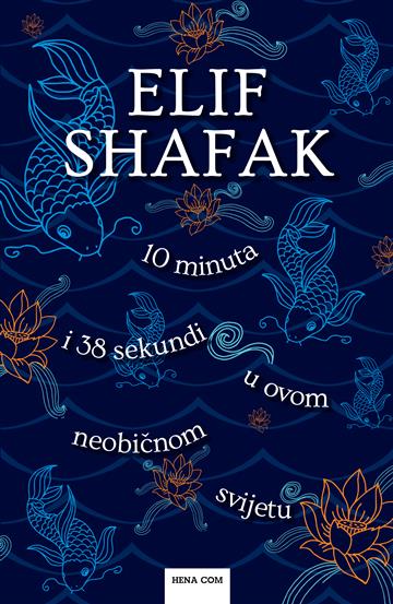 Knjiga 10 minuta i 38 sekundi u ovom neobičnom svijetu autora Elif Shafak izdana 2019 kao meki uvez dostupna u Knjižari Znanje.