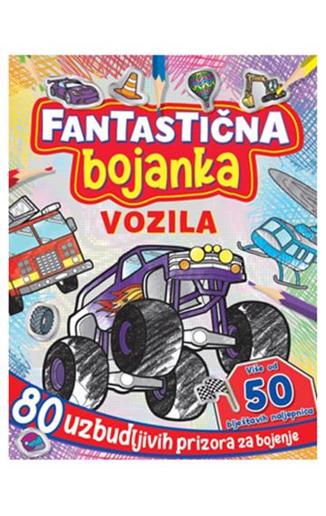 Knjiga Fantastična bojanka – Vozila autora Grupa autora izdana 2025 kao meki uvez dostupna u Knjižari Znanje.
