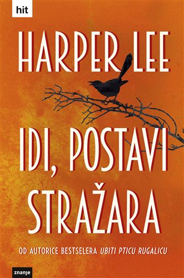 Knjiga Idi, postavi stražara autora Harper Lee izdana  kao tvrdi uvez dostupna u Knjižari Znanje.