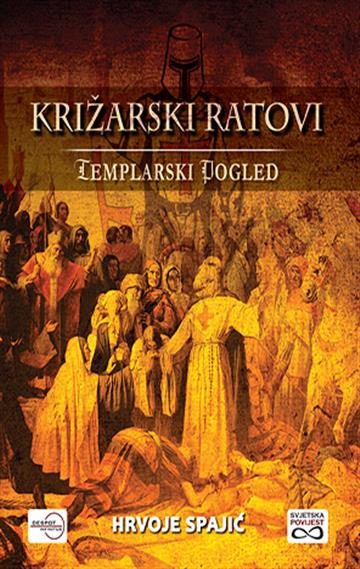 Knjiga Križarski ratovi autora Hrvoje Spajić izdana 2020 kao meki uvez dostupna u Knjižari Znanje.