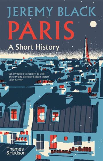 Knjiga Paris: A Short History autora Jeremy Black izdana 2024 kao tvrdi uvez dostupna u Knjižari Znanje.