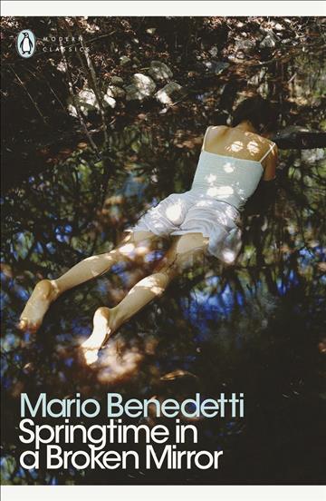 Knjiga Springtime in a Broken Mirror autora Mario Benedetti izdana 2019 kao meki uvez dostupna u Knjižari Znanje.