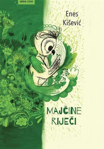 Knjiga Majčine riječi autora Enes Kišević izdana 2026 kao tvrdi uvez dostupna u Knjižari Znanje.